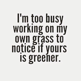 Notice Your Grass is Greener. Start Changing Your Body Today.  